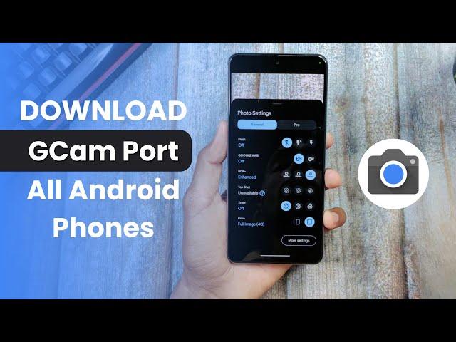 Download GCam Ports | How to Install, Features, Best Google Camera 2024