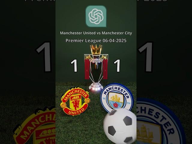 Manchester United vs Manchester City | EPL 2025-04-06 | ChatGPT Prediction