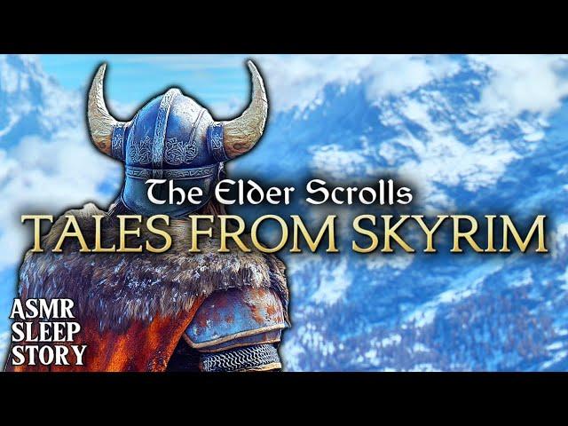 3 Tales From Skyrim: Elder Scrolls Bedtime Stories | Cozy Tamriel ASMR Lore & Ambience For Sleep