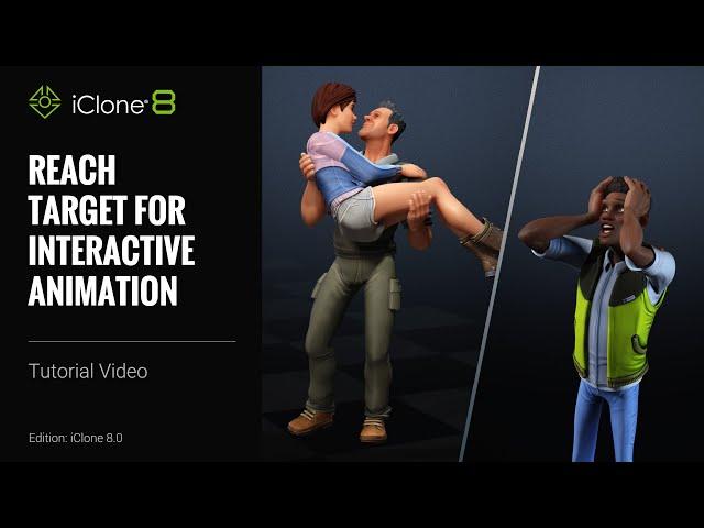 How to Use Reach Target for Different Scenarios for Interactive 3D Animation | iClone 8 Tutorial