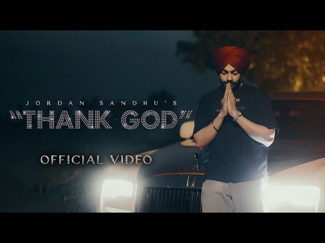 Thank God (Official Video) Jordan Sandhu | Latest Punjabi Songs 2024 |  New Punjabi Songs 2024