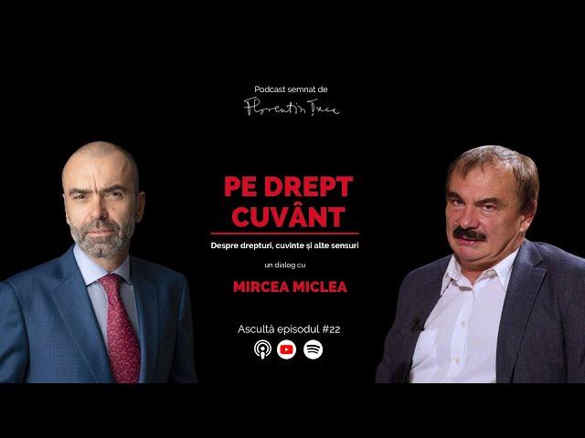 MIRCEA MICLEA: SĂ NU NE LĂSĂM SCHIMONOSIȚI DE IDEOLOGIILE „PROGRESISTE" | Pe Drept Cuvânt #22