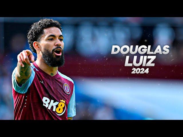 Douglas Luiz - Full Season Show - 2024ᴴᴰ