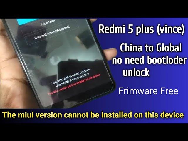 Redmi 5 Plus (vince) No Need Bootloader Unlock this miui version cannot be installed on this device