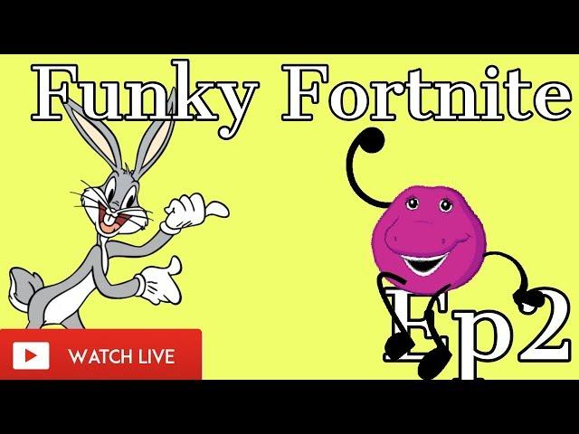 Retardes Playing Fortnite - Funky Fortnite Ep2 LIVESTREAM w/DiggaDunkin