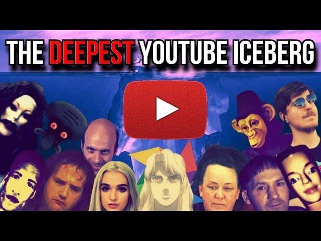 The DEEPEST YouTube Iceberg Explained - (Director's Cut)