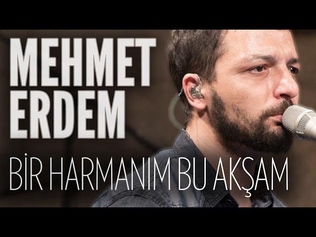 Mehmet Erdem - Bir Harmanım Bu Akşam (JoyTurk Akustik)