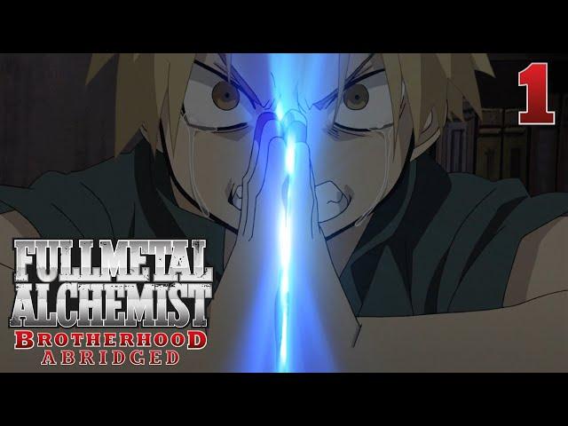 Fullmetal Alchemist Brotherhood Abridged! Ep. 1