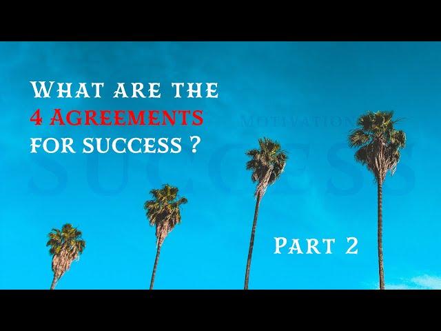 The 4 Agreements - PT2 || Obsessed With Success || Millionaire Minded TV