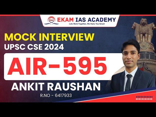 UPSC 2024 RANKER Shares TOP Secrets in EKAM IAS Academy Mock Interview | AIR 595 ANKIT RAUSHAN