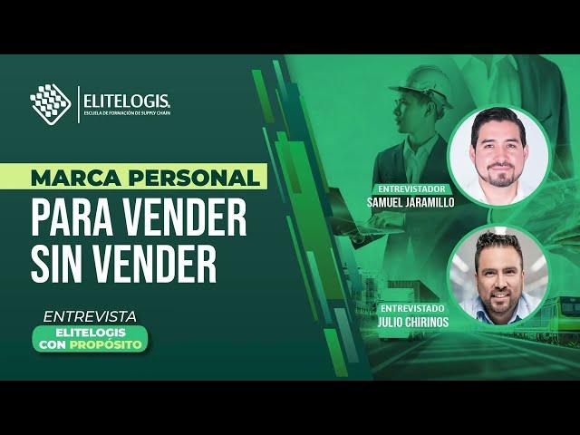 [Entrevistas - Elitelogis con Propósito] "Marca Personal para Vender sin Vender" ‍