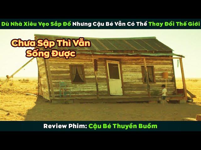 [Review Phim] Dù Nhà Xiêu Vẹo Sắp Đổ Nhưng Đứa Trẻ Này Vẫn Có Thể Thay Đổi Thế Giới