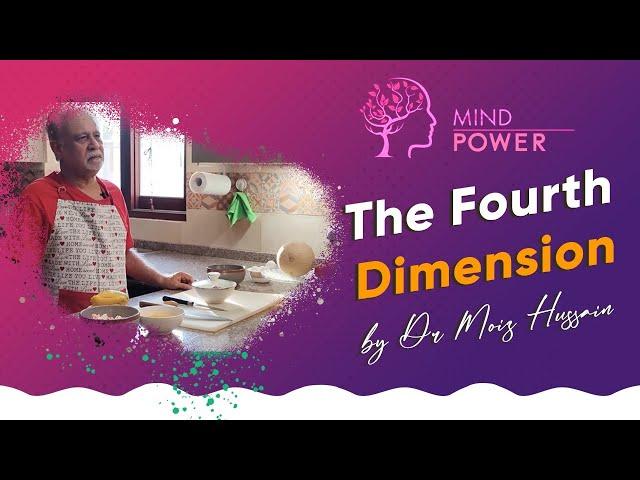 Mind Power The Fourth Dimension by Dr Moiz Hussain #drmoizhussain #4d #meditation #technique #mother