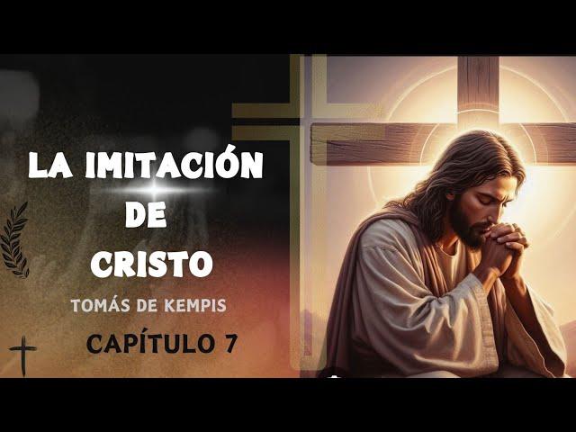 La Imitación de Cristo."Capítulo 7 del libro 1.