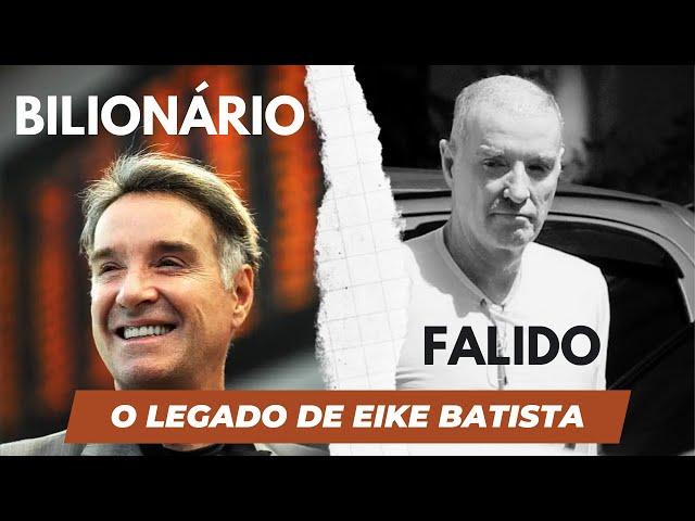 O LEGADO DE EIKE BATISTA | O MAIOR GOLPISTA BRASILEIRO DA HISTÓRIA?