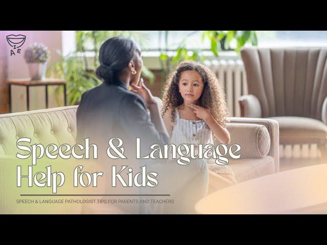 Speech & Language Help for Kids: Expert SLP Tips for Parents and Teachers