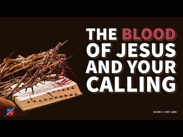 The Blood of Jesus and Your Calling- Kevin Zadai