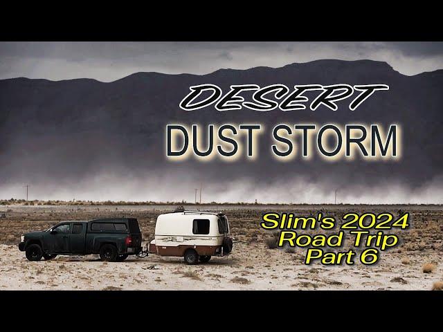 Desert Dust Storm Camping: Slim's 2024 Travels Part 6