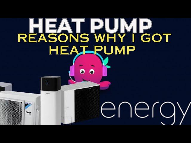 Heat Pump | Daikin Heat Pump | Why Did we Install The Heat Pump?