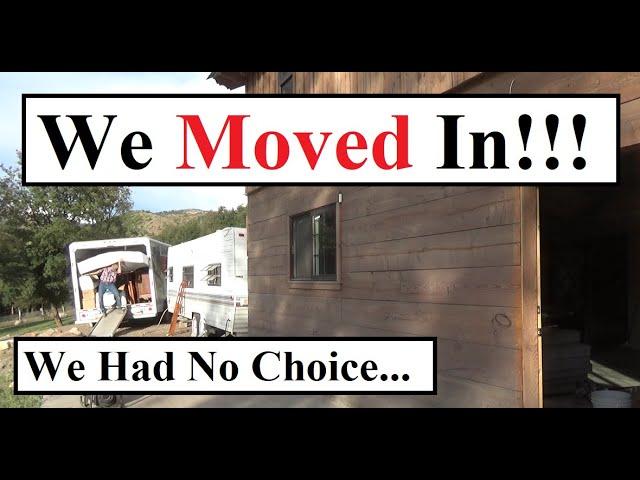 WE MOVED IN!!! (We Had No Other Choice)