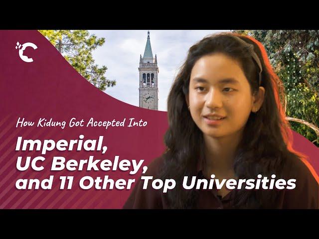 How Kidung Got Accepted Into Imperial, UC Berkeley, and 11 Other Top Universities in the US and UK