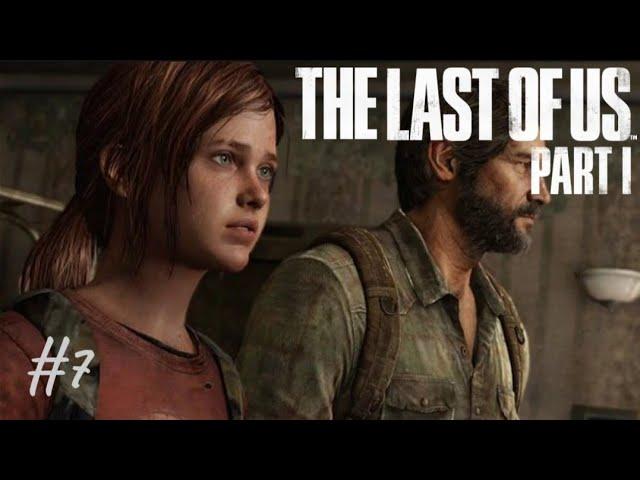 The Last Of Us Part 1 | Gameplay Part 7 | GamerSaga