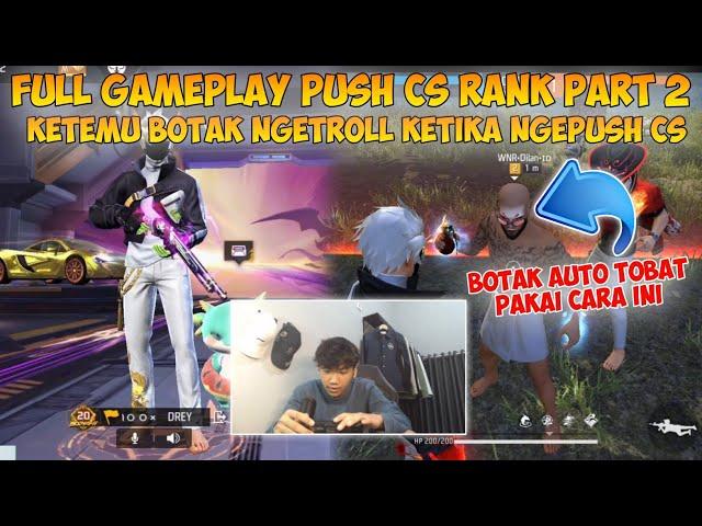 FULL GAMEPLAY KETEMU BOTAK NGETROLL DI CS RANK FREE FIRE | Kasih Paham Botak Ditroll Tetep Menang