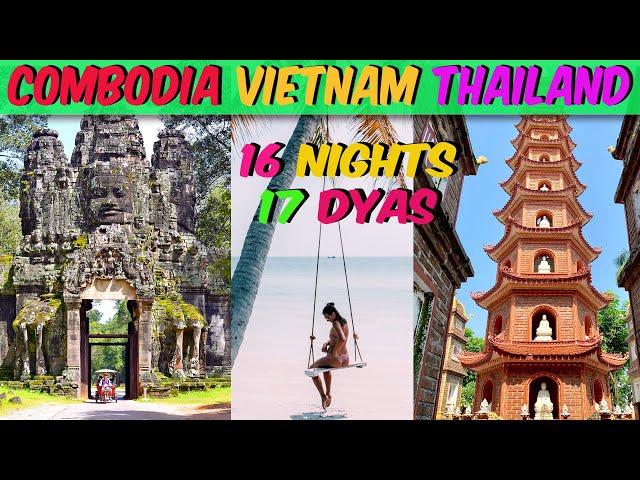 17 Days Vietnam Cambodia Thailand Tour Plan | Vietnam Cambodia Thailand Tour