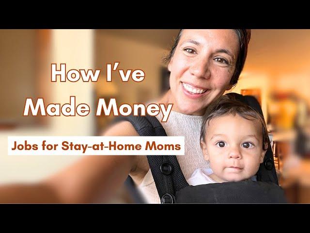 How I've Made Money as a Stay at Home Mom | Side Hustles | Best Jobs for Moms