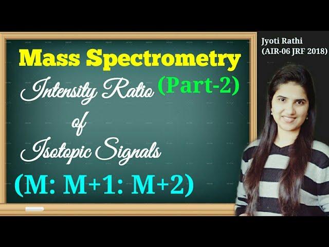 Relative intensity Mass spectrometry(Part-2)|Intensity calculation organic chemistry (Part-16)