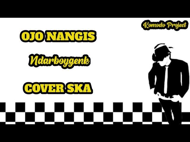 OJO NANGIS - NDARBOYGENK || REGGAE SKA VERSION [video lirik]