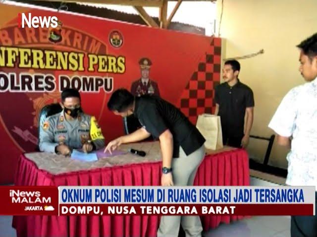 Oknum Polisi Mesum di Ruang Isolasi RSUD Dompu - iNews Malam 22/01