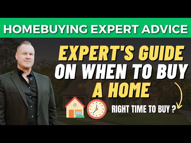 Should I buy a home now ? Master the Housing Market: Expert's Guide on When to Buy!