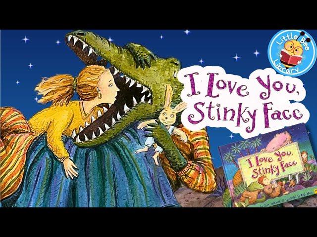 I Love You Stinky Face Books Read Aloud for Kids #storytime #kidsbooks