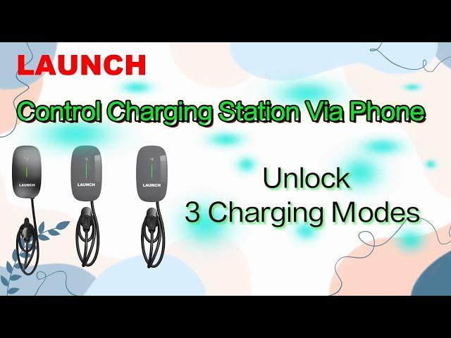 LAUNCH Charging Station | Nail EV Charging Via Phone: Unlock 3 Charging Modes