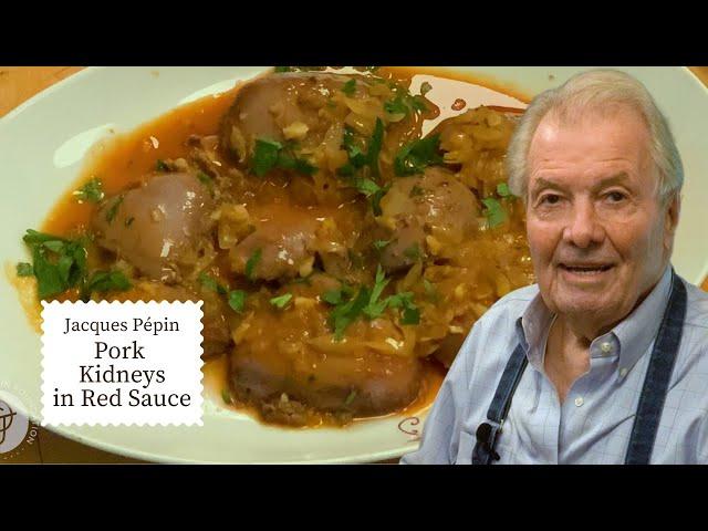 Pork Kidneys are a Tasty and Inexpensive Dinner | Jacques Pépin Cooking at Home  | KQED