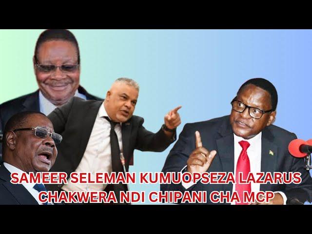 SAMEER SULEMAN Waopseza Lazarus Chakwera Lelo Pa 13 August