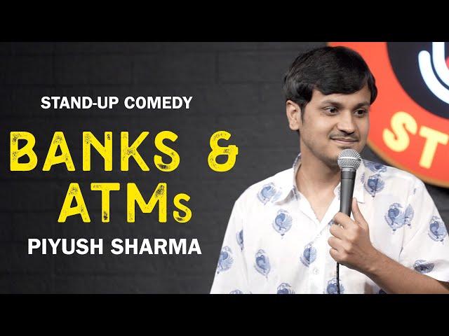 Banks and ATMs ka Scam | Stand Up Comedy by Piyush Sharma