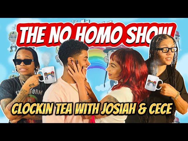 CLOCKIN TEA WITH JOSIAH & CECE | THE NO HOMO SHOW EPISODE #107