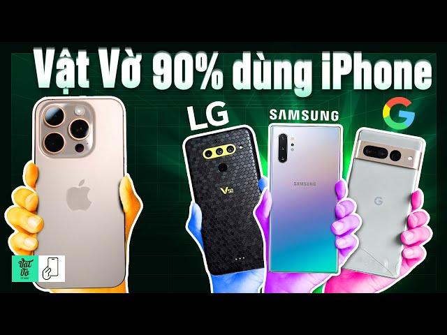 90% team Vật Vờ Studio dùng iPhone, 40% lại muốn chuyển qua hãng khác vì chán?