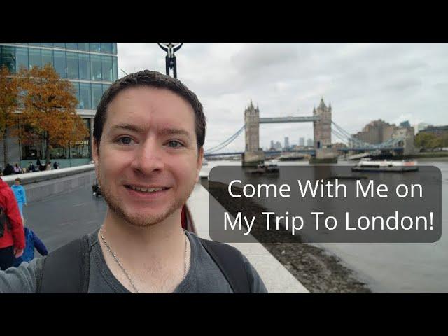 Come With Me On My Trip To London !