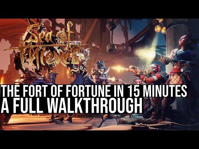 The Fort Of Fortune In 15 Minutes | Sea Of Thieves