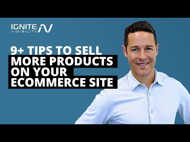 9+ Tips to Sell More Products on Your Ecommerce Site