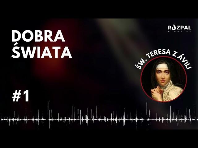 [#1] Dobra świata - Święte Słowa - św. Teresa z Avili