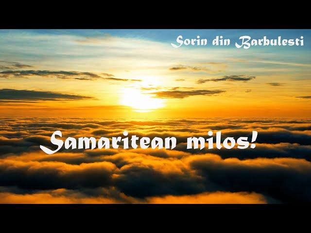 ️Muzica Domnului️ - Sorin din Barbulesti - Samaritean milos (Melodii Crestine Nemuritoare)