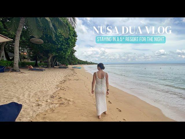 STAYING IN A 5* RESORT IN BALI | NUSA DUA VLOG