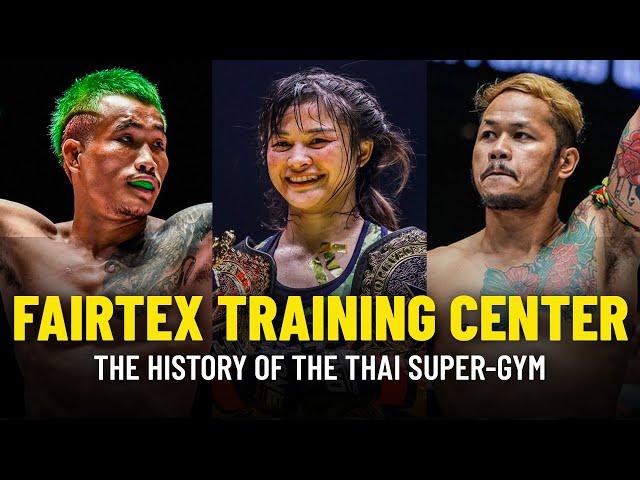 The History Of The World-Famous Fairtex Training Center