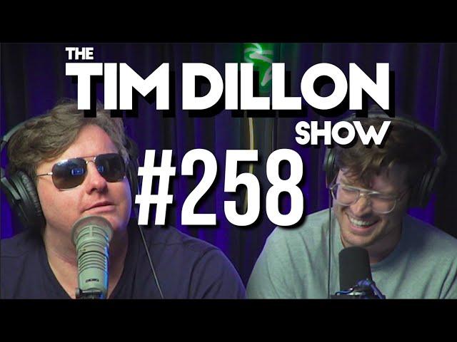 #258 - Fat Recluse | The Tim Dillon Show