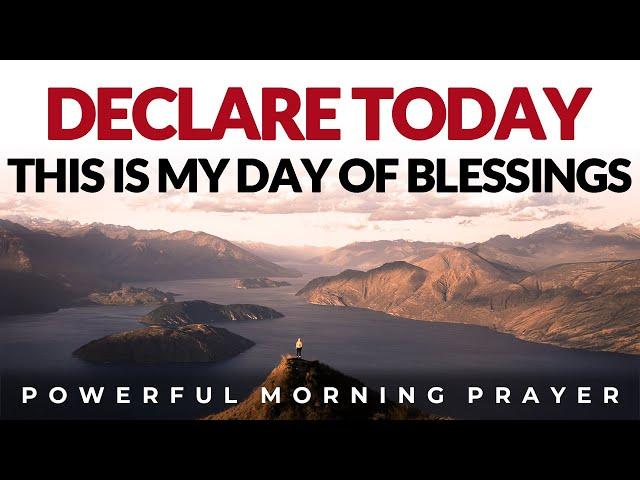 Received God's Blessings Upon Your Life, Declare Boldly Today | Morning Prayer, Devotional