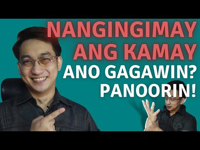 NANGINGINIG NA KAMAY? ANO DAPAT GAWIN? | Dr. Dex Macalintal